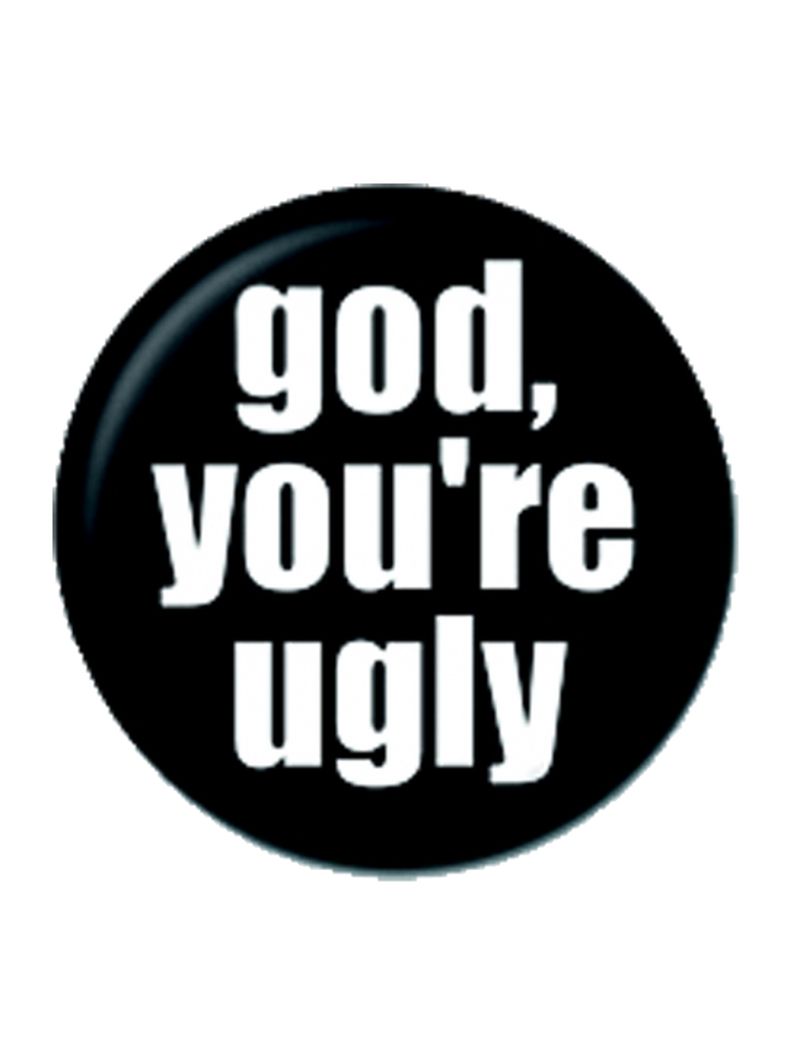 2 Button god your`re ugly