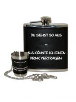 Flachmann - Du siehst so aus als könnte ich