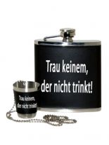 Flachmann - Trau keinem der nicht trinkt