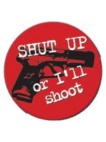 3 Aufkleber Shut up or Ill Shoot